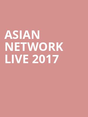 Asian Network Live 2017 at Eventim Hammersmith Apollo